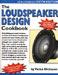 Loudspeaker Design Cookbook